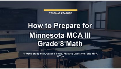How to Prepare for Minnesota MCA III Grade 8 Math
