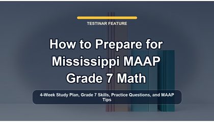 How to Prepare for Mississippi MAAP Grade 7 Math