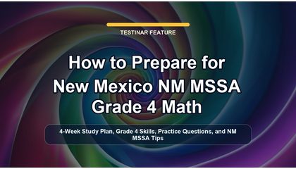 How to Prepare for New Mexico NM MSSA Grade 4 Math