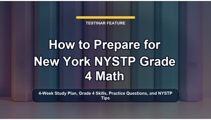 How to Prepare for New York NYSTP Grade 4 Math