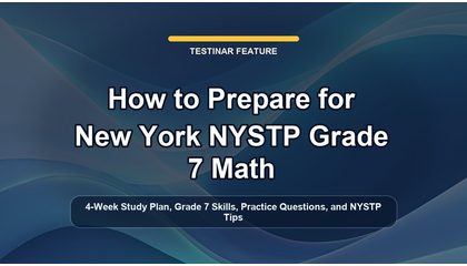 How to Prepare for New York NYSTP Grade 7 Math