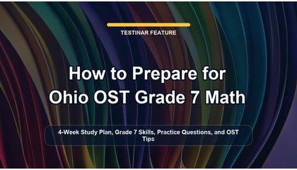 How to Prepare for Ohio OST Grade 7 Math