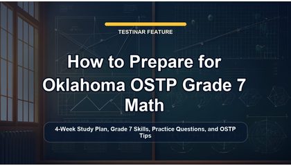 How to Prepare for Oklahoma OSTP Grade 7 Math