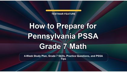 How to Prepare for Pennsylvania PSSA Grade 7 Math
