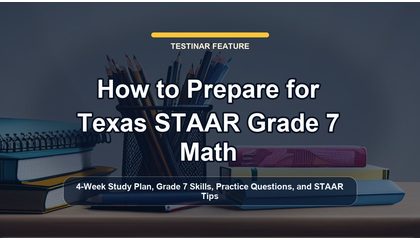 How to Prepare for Texas STAAR Grade 7 Math