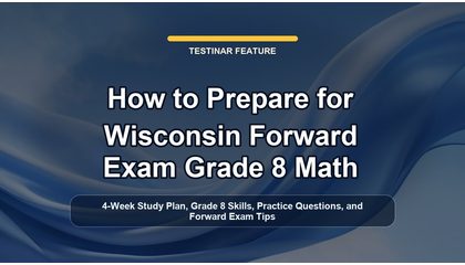 How to Prepare for Wisconsin Forward Exam Grade 8 Math