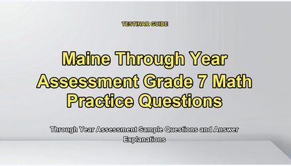 Maine Through Year Assessment Grade 7 Math Practice Questions