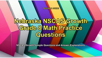 Nebraska NSCAS Growth Grade 8 Math Practice Questions