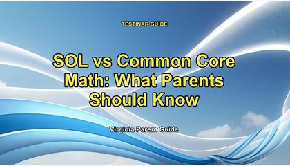 SOL vs Common Core Math: What Parents Should Know