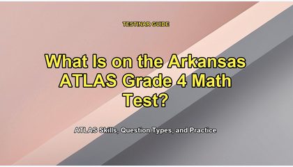 What Is on the Arkansas ATLAS Grade 4 Math Test?