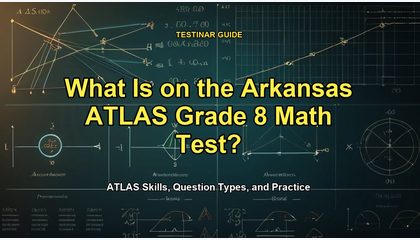 What Is on the Arkansas ATLAS Grade 8 Math Test?