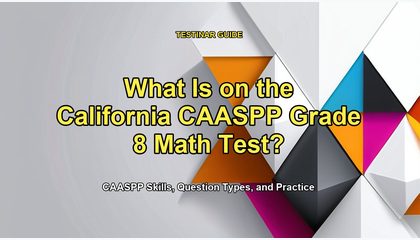 What Is on the California CAASPP Grade 8 Math Test?