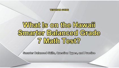 What Is on the Hawaii Smarter Balanced Grade 7 Math Test?