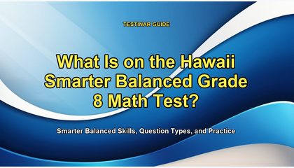 What Is on the Hawaii Smarter Balanced Grade 8 Math Test?