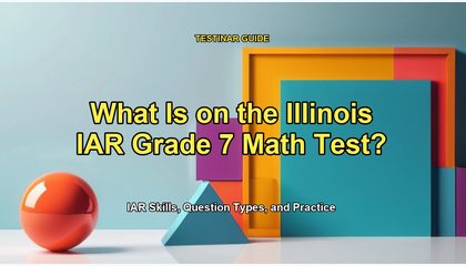 What Is on the Illinois IAR Grade 7 Math Test?