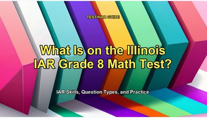 What Is on the Illinois IAR Grade 8 Math Test?