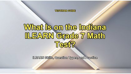 What Is on the Indiana ILEARN Grade 7 Math Test?