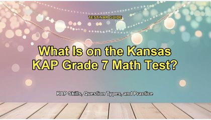 What Is on the Kansas KAP Grade 7 Math Test?