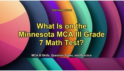 What Is on the Minnesota MCA III Grade 7 Math Test?