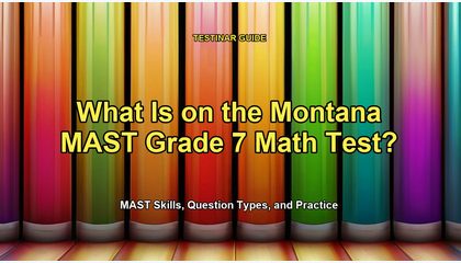 What Is on the Montana MAST Grade 7 Math Test?