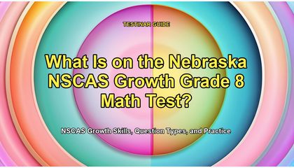 What Is on the Nebraska NSCAS Growth Grade 8 Math Test?