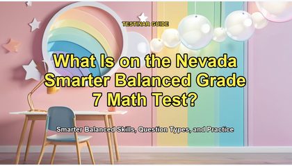 What Is on the Nevada Smarter Balanced Grade 7 Math Test?