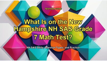 What Is on the New Hampshire NH SAS Grade 7 Math Test?