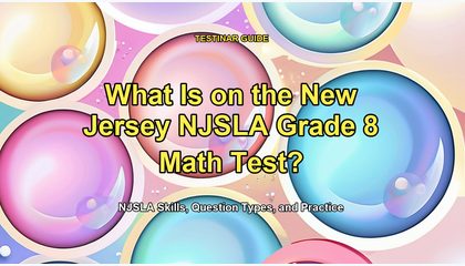 What Is on the New Jersey NJSLA Grade 8 Math Test?