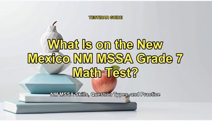 What Is on the New Mexico NM MSSA Grade 7 Math Test?