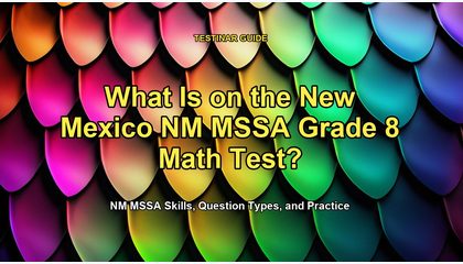 What Is on the New Mexico NM MSSA Grade 8 Math Test?