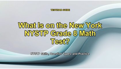 What Is on the New York NYSTP Grade 8 Math Test?