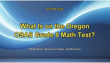 What Is on the Oregon OSAS Grade 8 Math Test?