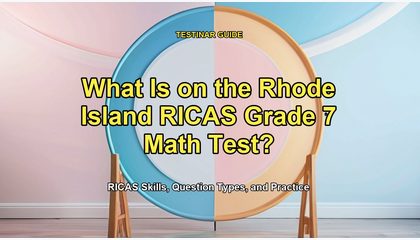 What Is on the Rhode Island RICAS Grade 7 Math Test?