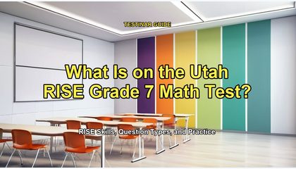 What Is on the Utah RISE Grade 7 Math Test?