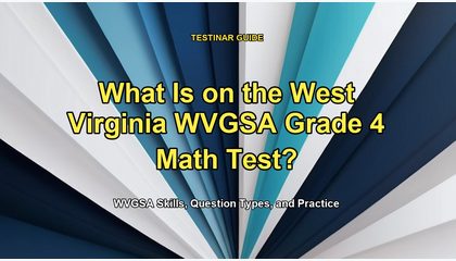 What Is on the West Virginia WVGSA Grade 4 Math Test?