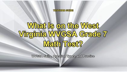 What Is on the West Virginia WVGSA Grade 7 Math Test?