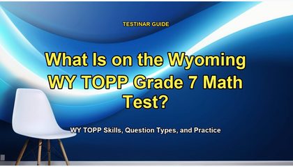 What Is on the Wyoming WY TOPP Grade 7 Math Test?