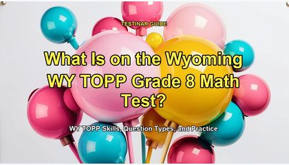 What Is on the Wyoming WY TOPP Grade 8 Math Test?