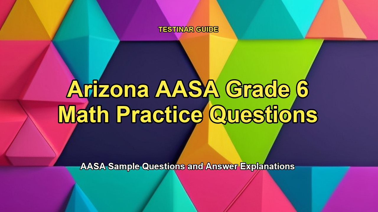 Arizona AASA Grade 6 Math Practice Questions