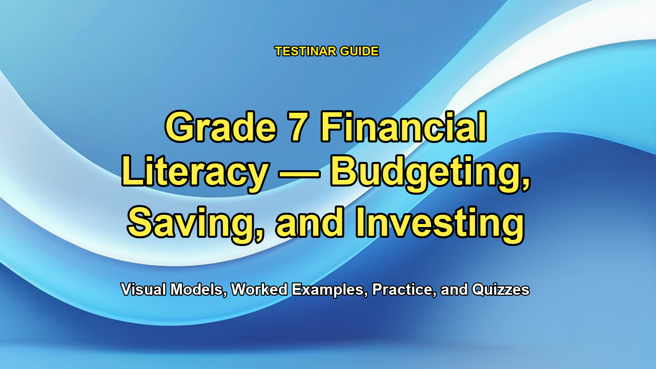 Grade 7 Financial Literacy — Budgeting, Saving, and Investing