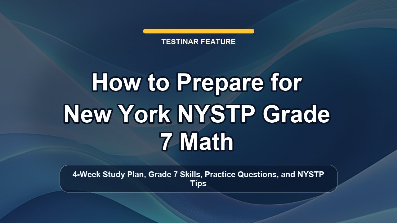How to Prepare for New York NYSTP Grade 7 Math