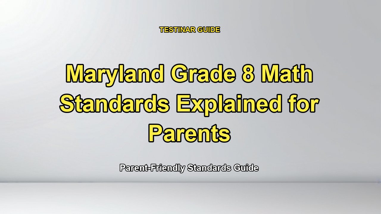 Maryland Grade 8 Math Standards Explained for Parents