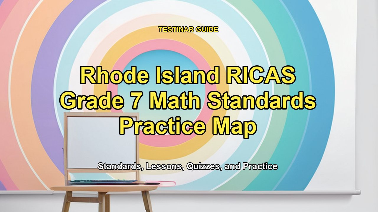 Rhode Island RICAS Grade 7 Math Standards Practice Map