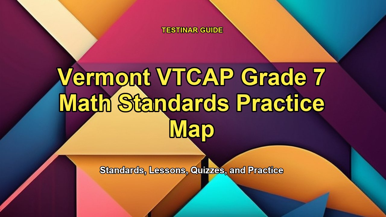 Vermont VTCAP Grade 7 Math Standards Practice Map