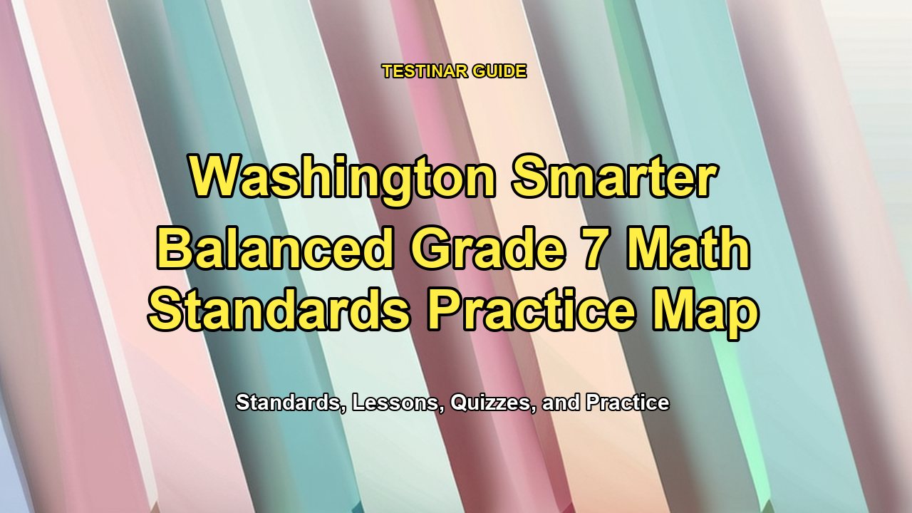 Washington Smarter Balanced Grade 7 Math Standards Practice Map