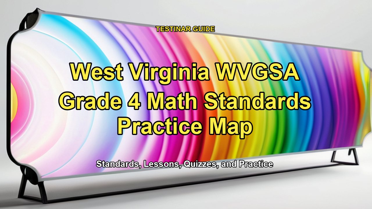 West Virginia WVGSA Grade 4 Math Standards Practice Map