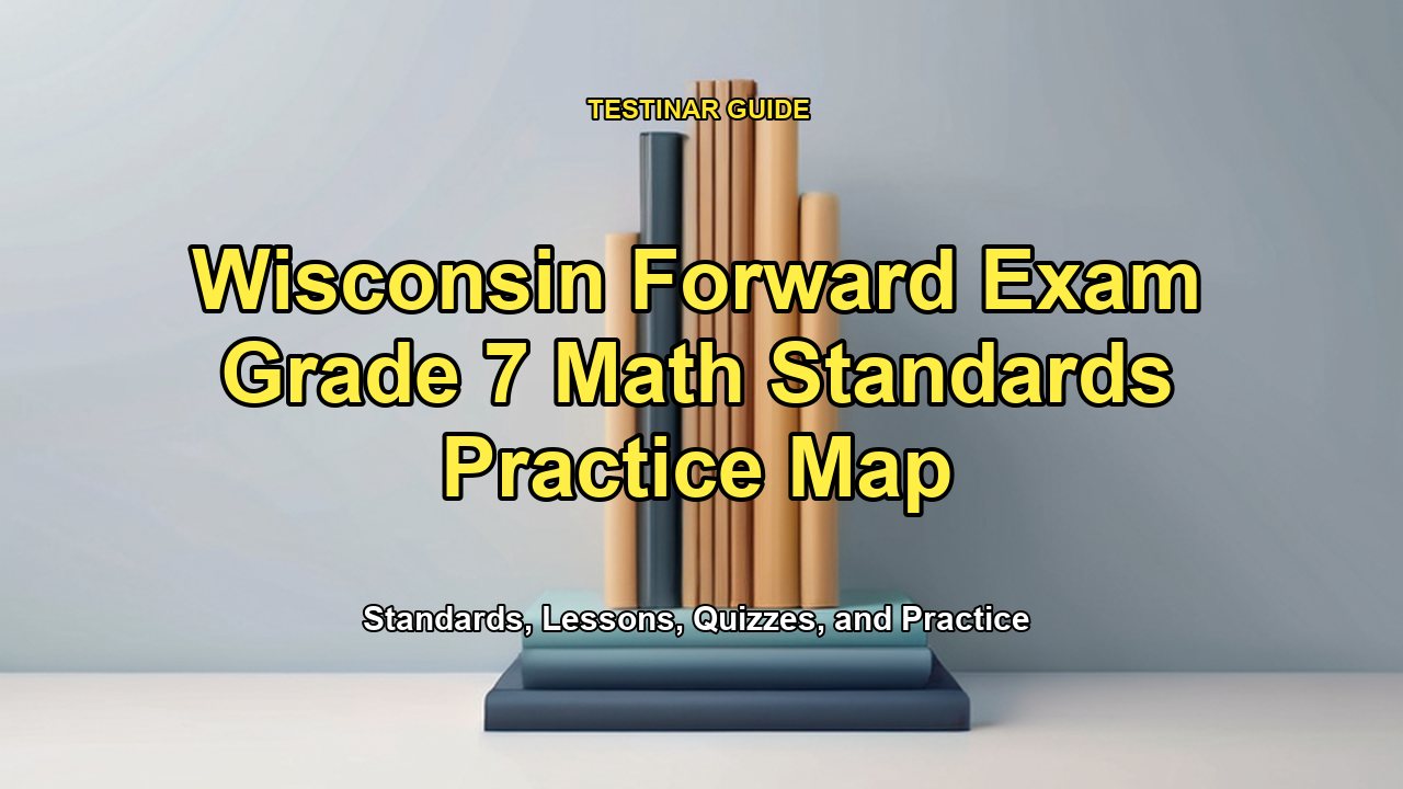 Wisconsin Forward Exam Grade 7 Math Standards Practice Map