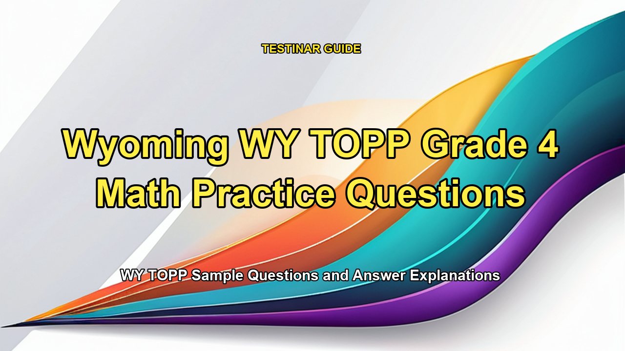 Wyoming WY TOPP Grade 4 Math Practice Questions