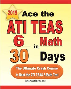 Ace the ATI TEAS 6 Math in 30 Days