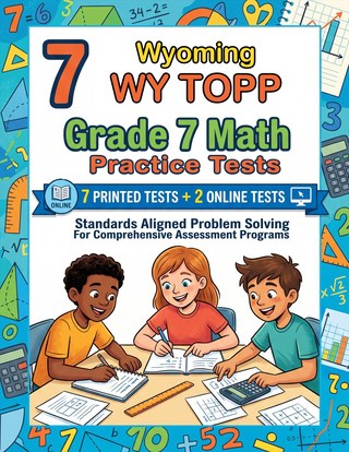 The Wyoming WY TOPP Grade 7 Math Practice Tests Bundle workbook image for standards-aligned Wyoming WY TOPP Grade 7 Math practice